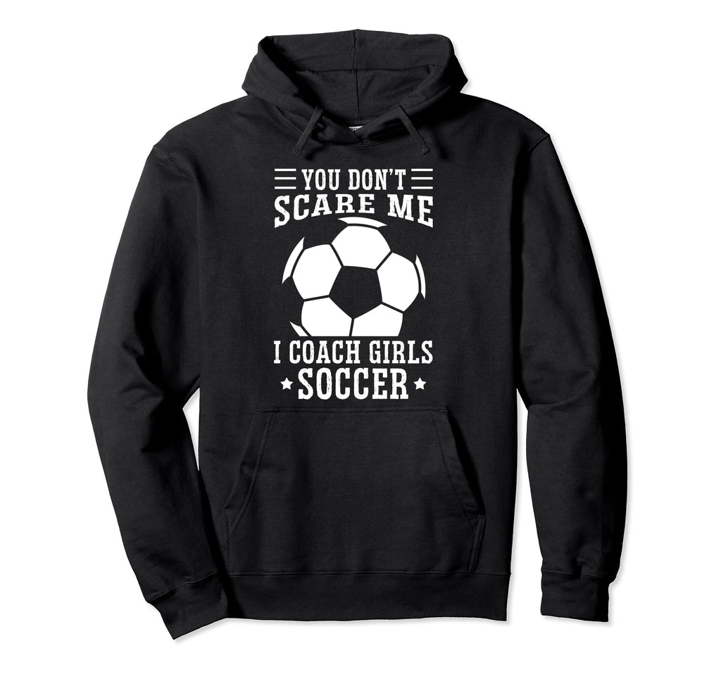 Mens Funny Soccer Coach You Dont Hoodie - Casual Everyday Wear Unisex - T-Shirt, Sweatshirt, Hoodie