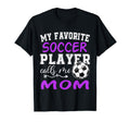My Favorite Soccer Player Calls Me Mom T-Shirt - Unique Graphic for Adults - T-Shirt, Sweatshirt, Hoodie