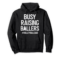 Busy Raising Ballers Volleyball Dad Hoodie - Aesthetic Graphic Men Women - T-Shirt, Sweatshirt, Hoodie