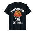 Thats My Out There Basketball Player Fan T-Shirt - Novelty Apparel Unisex - T-Shirt, Sweatshirt, Hoodie