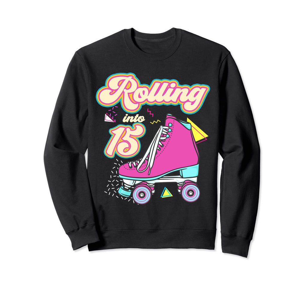 Rolling Into 15 Year Old Roller Skate Sweatshirt - Graphic Print Unisex - T-Shirt, Sweatshirt, Hoodie
