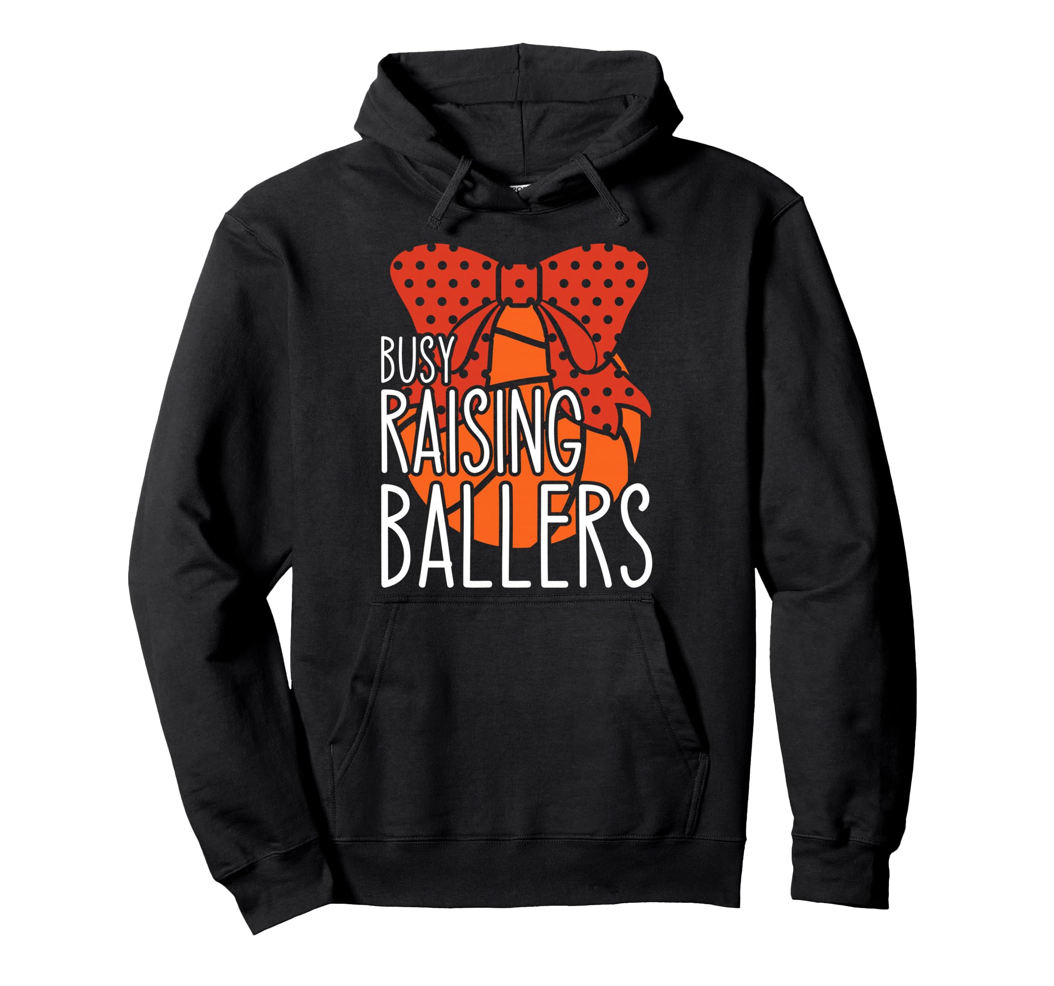 Busy Raising Ballers Basketball Mom Hoodie - Unique Graphic Men Women - T-Shirt, Sweatshirt, Hoodie