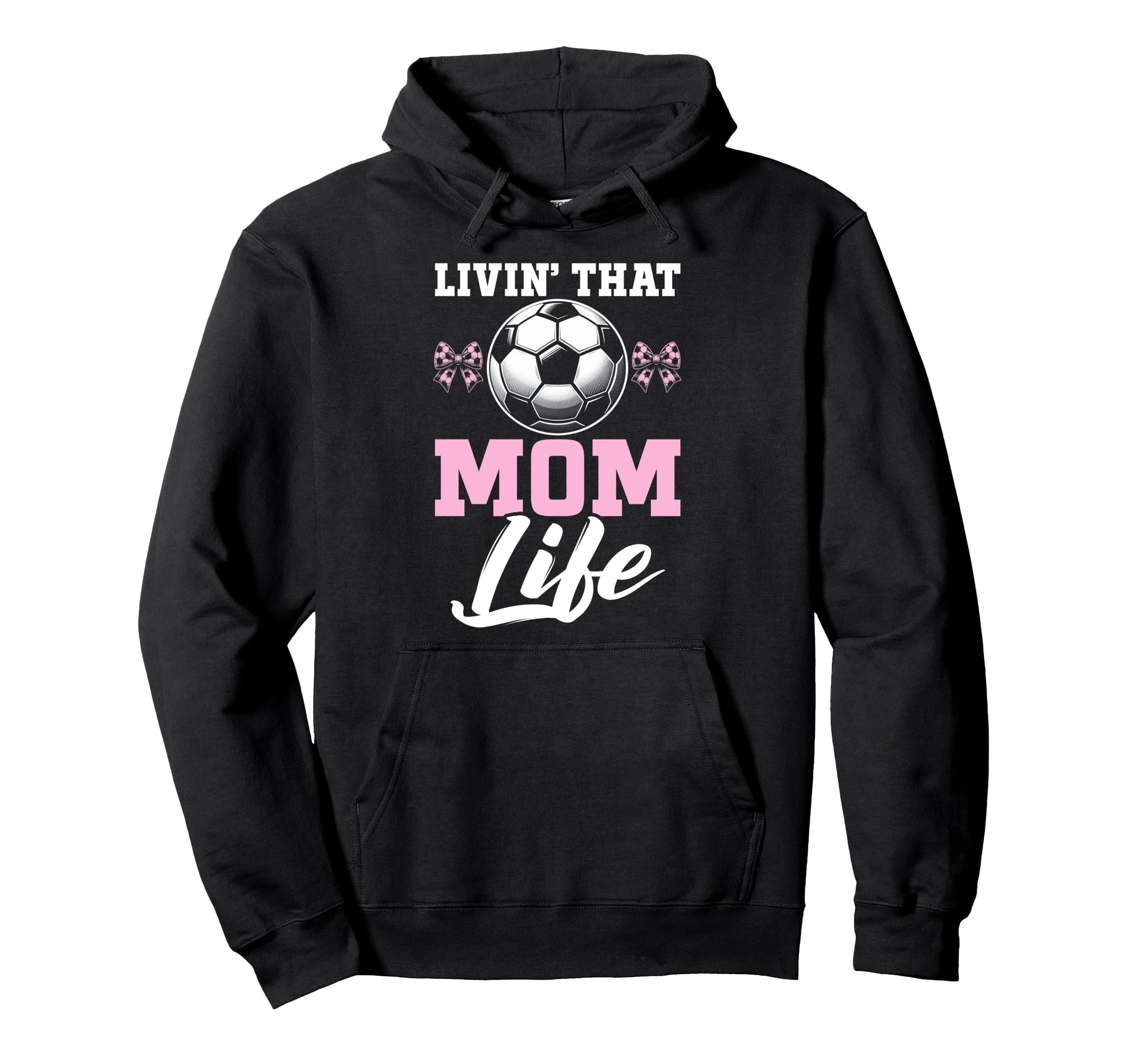 Livin That Mom Life Soccer Season Football Hoodie - Trendy Graphic Unisex - T-Shirt, Sweatshirt, Hoodie