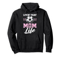 Livin That Mom Life Soccer Season Hoodie - Streetwear Style for Adults - T-Shirt, Sweatshirt, Hoodie