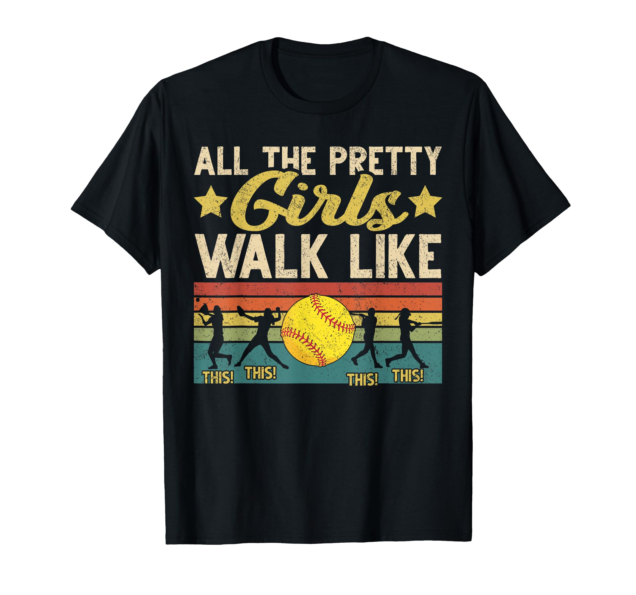 Softball All Pretty Walk Like This T-Shirt - Fun Novelty Design for Adults - T-Shirt, Sweatshirt, Hoodie