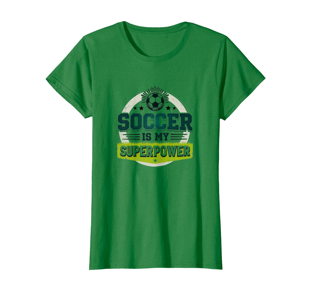 Soccer Is My Superpower Womens T-Shirt - Casual Everyday Wear Unisex - T-Shirt, Sweatshirt, Hoodie
