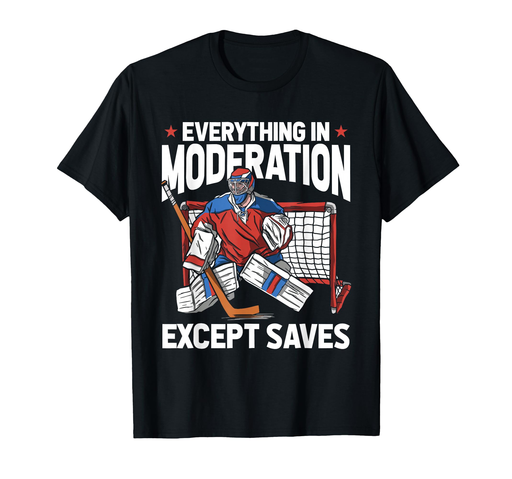 Hockey Goalkeeper Ice Hockey Goalie T-Shirt - Fun Novelty Design Unisex - T-Shirt, Sweatshirt, Hoodie