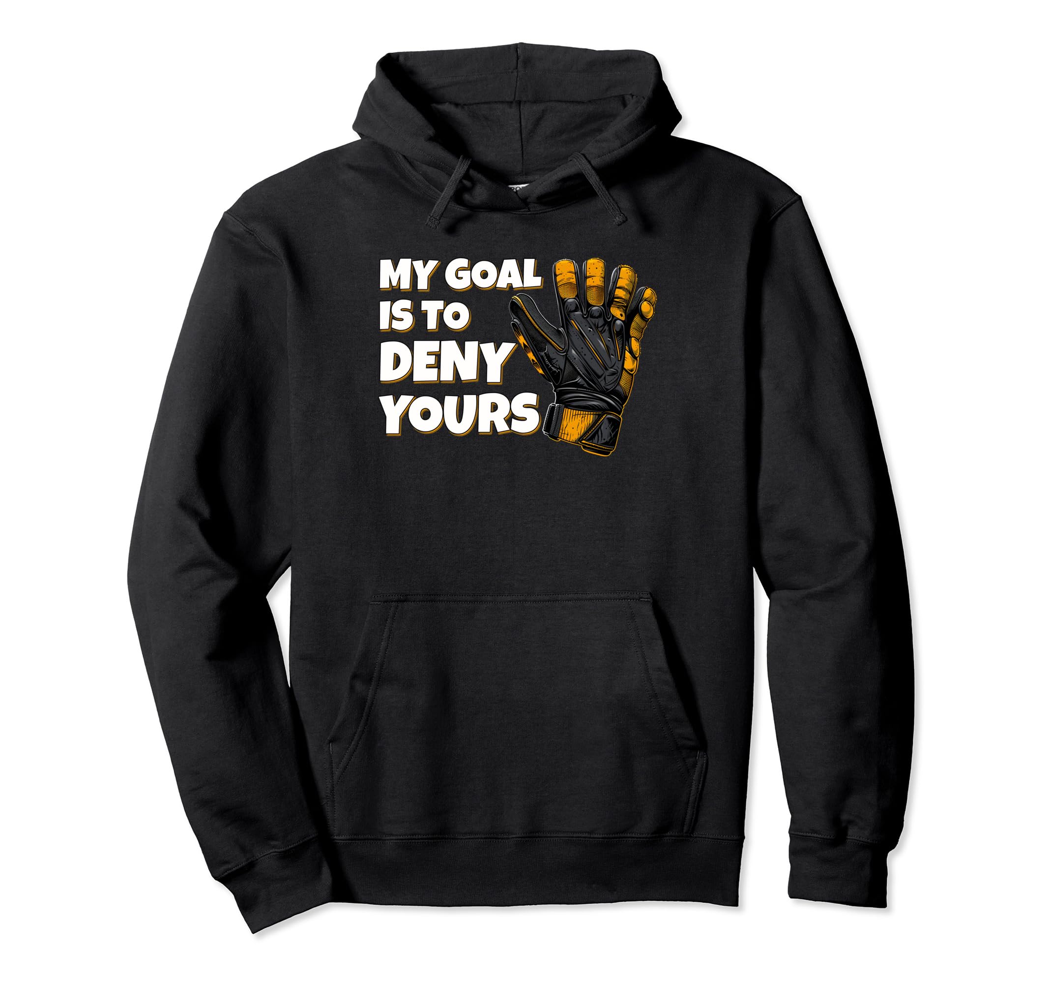 Goalkeeper Soccer Goalie Hoodie - Trendy Graphic for Adults - T-Shirt, Sweatshirt, Hoodie