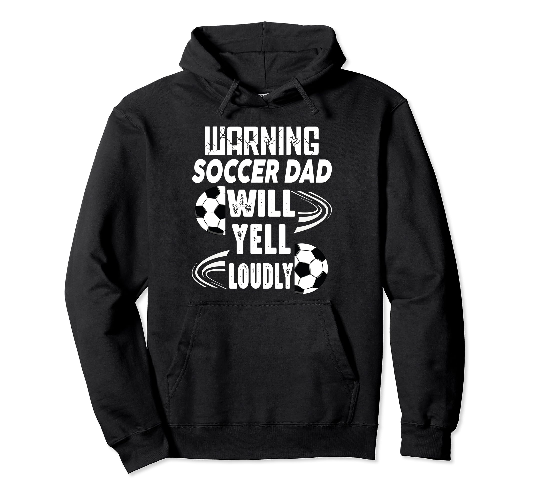 Warning Soccer Dad Will Yell Loudly Funny Hoodie - Unique Graphic Unisex - T-Shirt, Sweatshirt, Hoodie