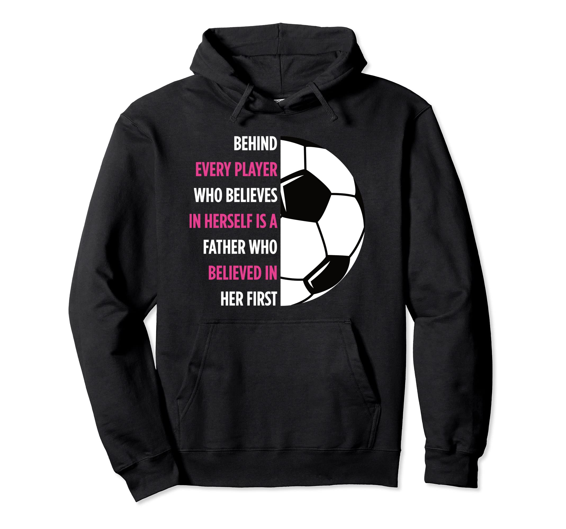 Behind Every Player Is Father Soccer Hoodie - Aesthetic Graphic Unisex - T-Shirt, Sweatshirt, Hoodie