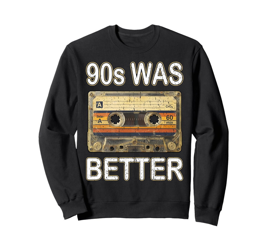 90S Was Better Nostalgia Mix Tape Sweatshirt - Minimalist Print Unisex - T-Shirt, Sweatshirt, Hoodie