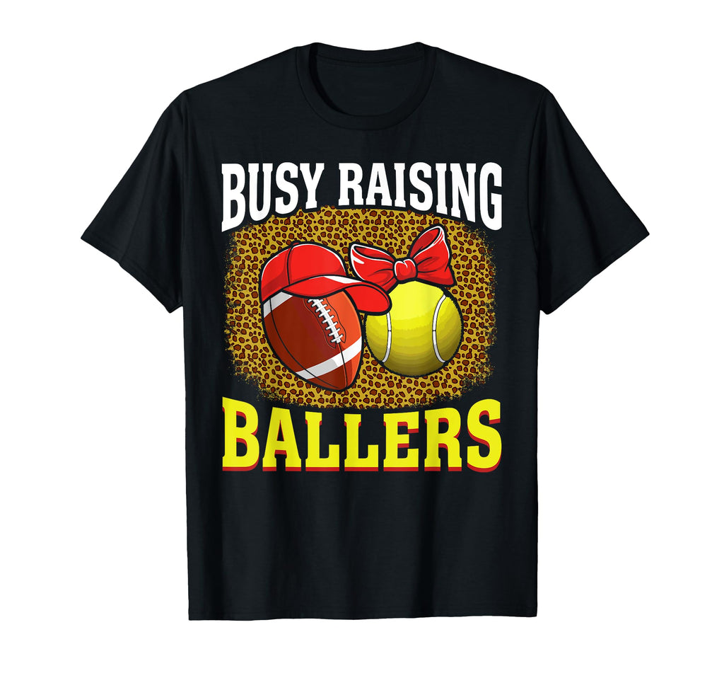Busy Raising Ballers Football Tennis T-Shirt - Casual Everyday Wear Unisex - T-Shirt, Sweatshirt, Hoodie