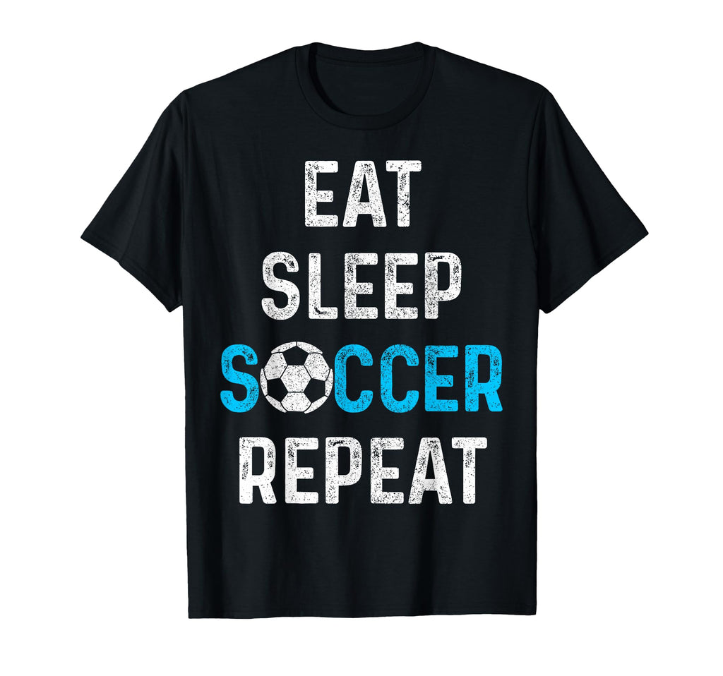Eat Sleep Soccer Repeat Soccer Player T-Shirt - Minimalist Print Men Women - T-Shirt, Sweatshirt, Hoodie