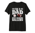 Mens Im Dad Busy Raising Ballers Baseball T-Shirt - Graphic Print Unisex - T-Shirt, Sweatshirt, Hoodie