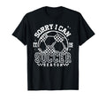 Sorry I Cant Its Soccer Season T-Shirt - Minimalist Print Men Women - T-Shirt, Sweatshirt, Hoodie