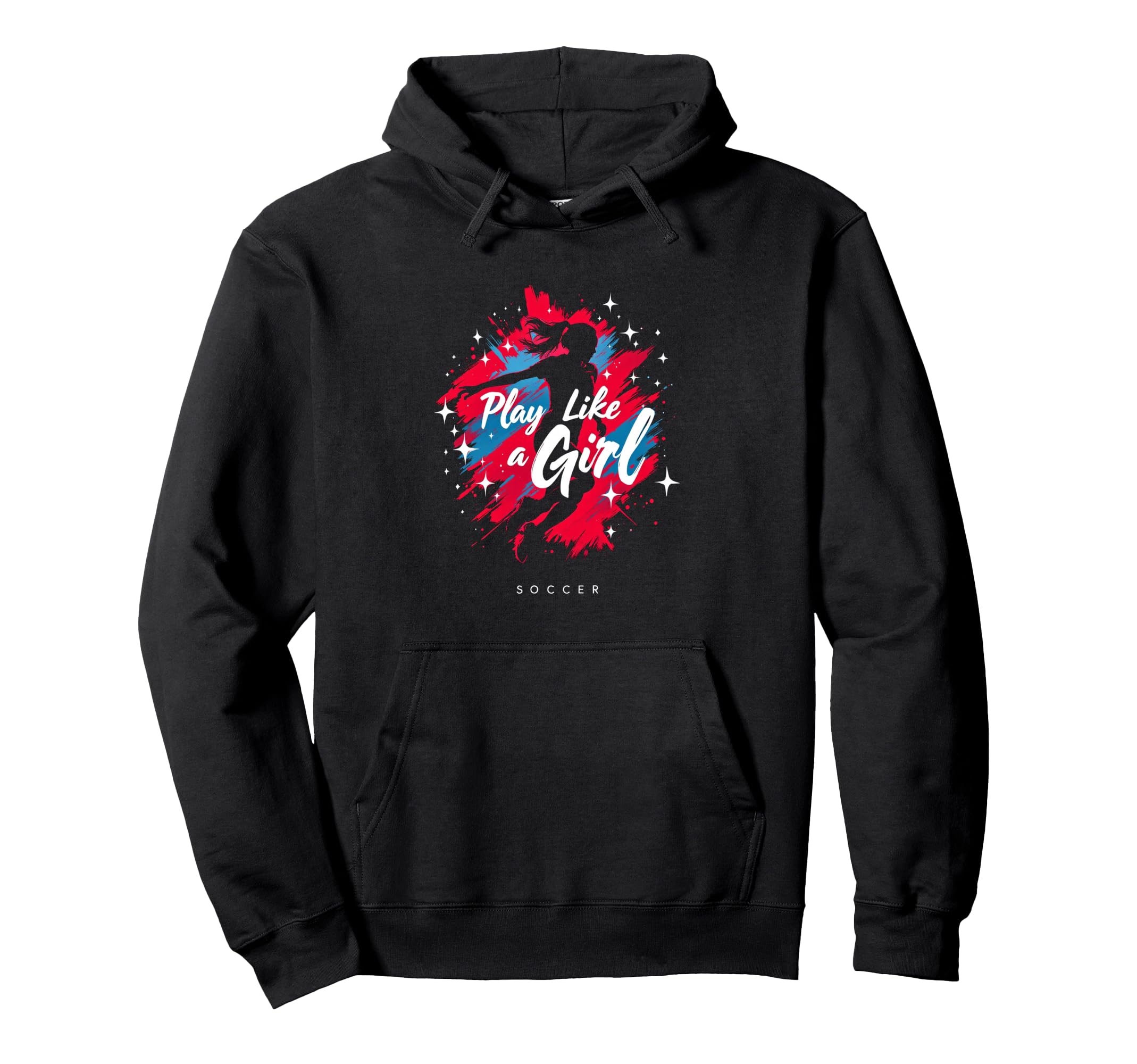 Play Like Soccer Hoodie - Trendy Graphic Men Women - T-Shirt, Sweatshirt, Hoodie