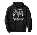 My Favorite Goalie Calls Me Maimeo Irish Hoodie - Unique Graphic Men Women - T-Shirt, Sweatshirt, Hoodie