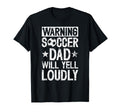 Soccer Dad Will Yell Loudly Dad T-Shirt - Aesthetic Graphic Men Women - T-Shirt, Sweatshirt, Hoodie