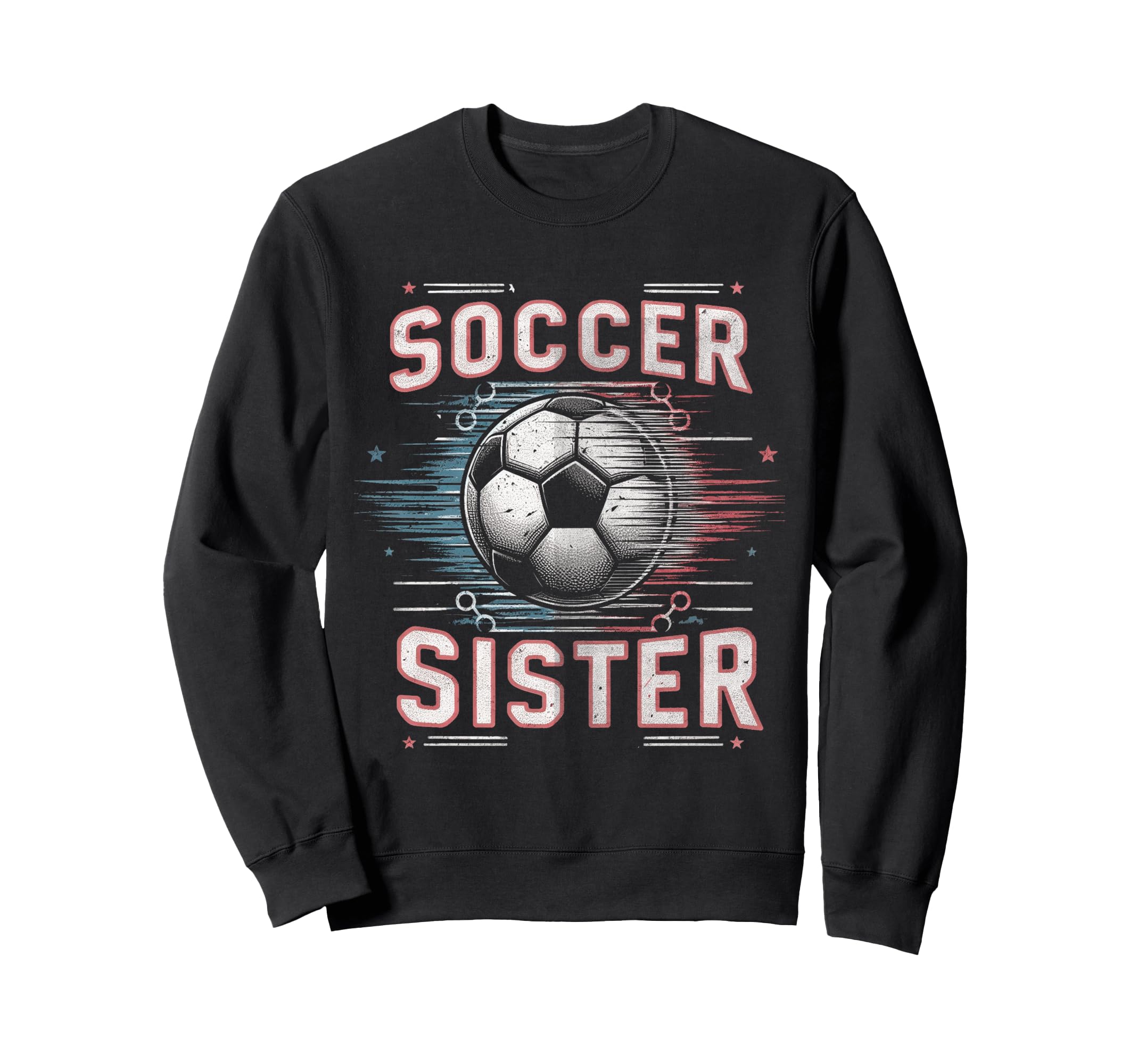 Soccer Sister Football Lover Gifts Sweatshirt - Trendy Graphic Unisex - T-Shirt, Sweatshirt, Hoodie