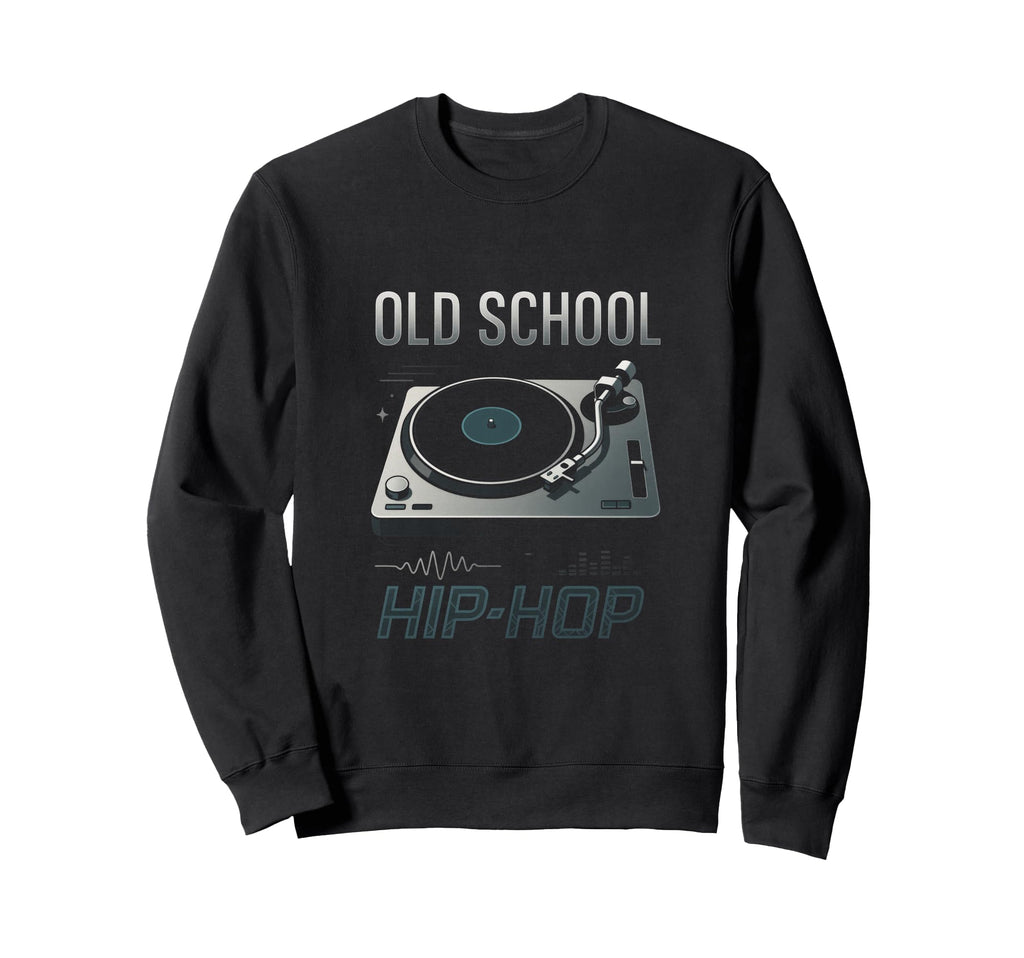 Old School Hip Hop 80S 90S Turntable Sweatshirt - Fun Novelty Design Unisex - T-Shirt, Sweatshirt, Hoodie