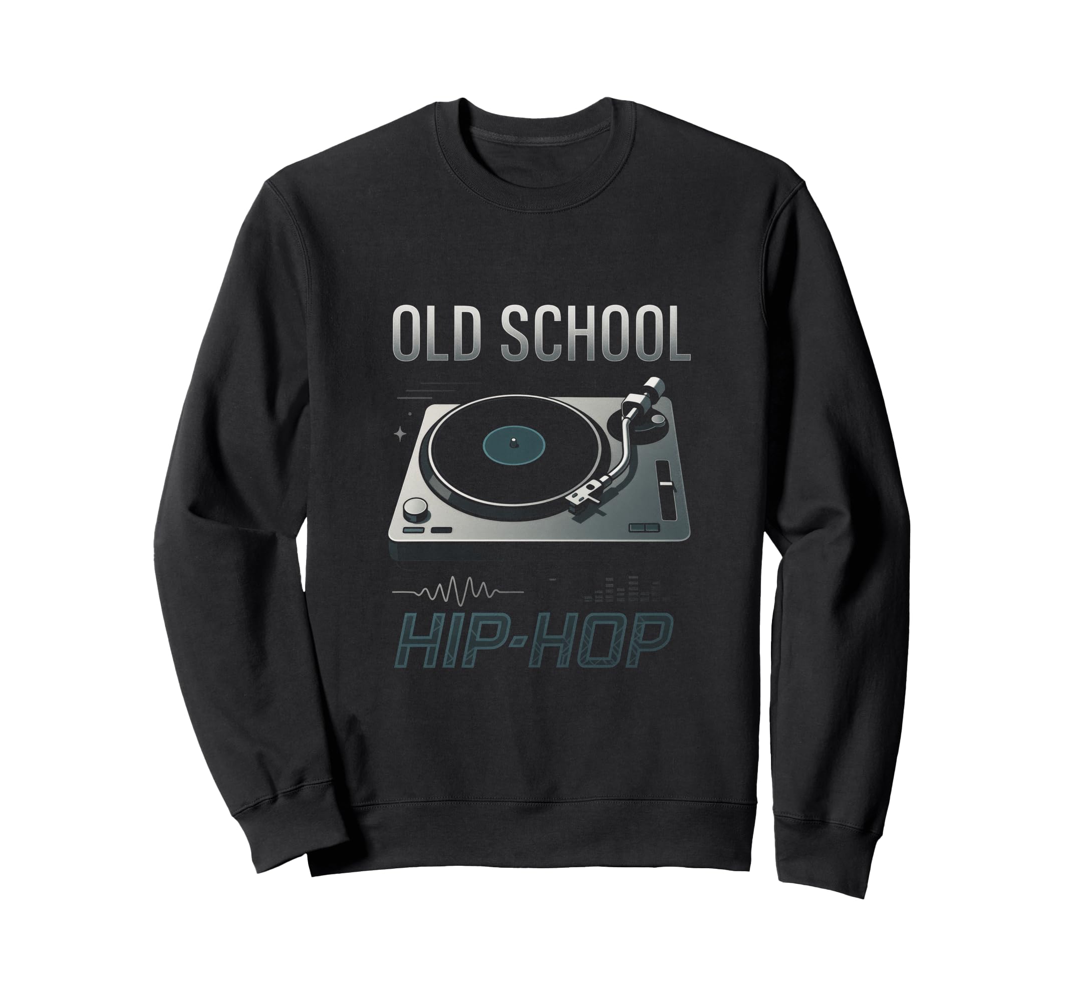 Old School Hip Hop 80S 90S Turntable Sweatshirt - Fun Novelty Design Unisex - T-Shirt, Sweatshirt, Hoodie