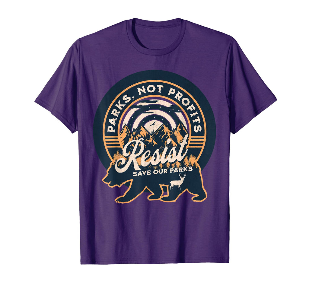 Resist National Parks Not Profits T-Shirt - Fun Novelty Design Men Women - T-Shirt, Sweatshirt, Hoodie