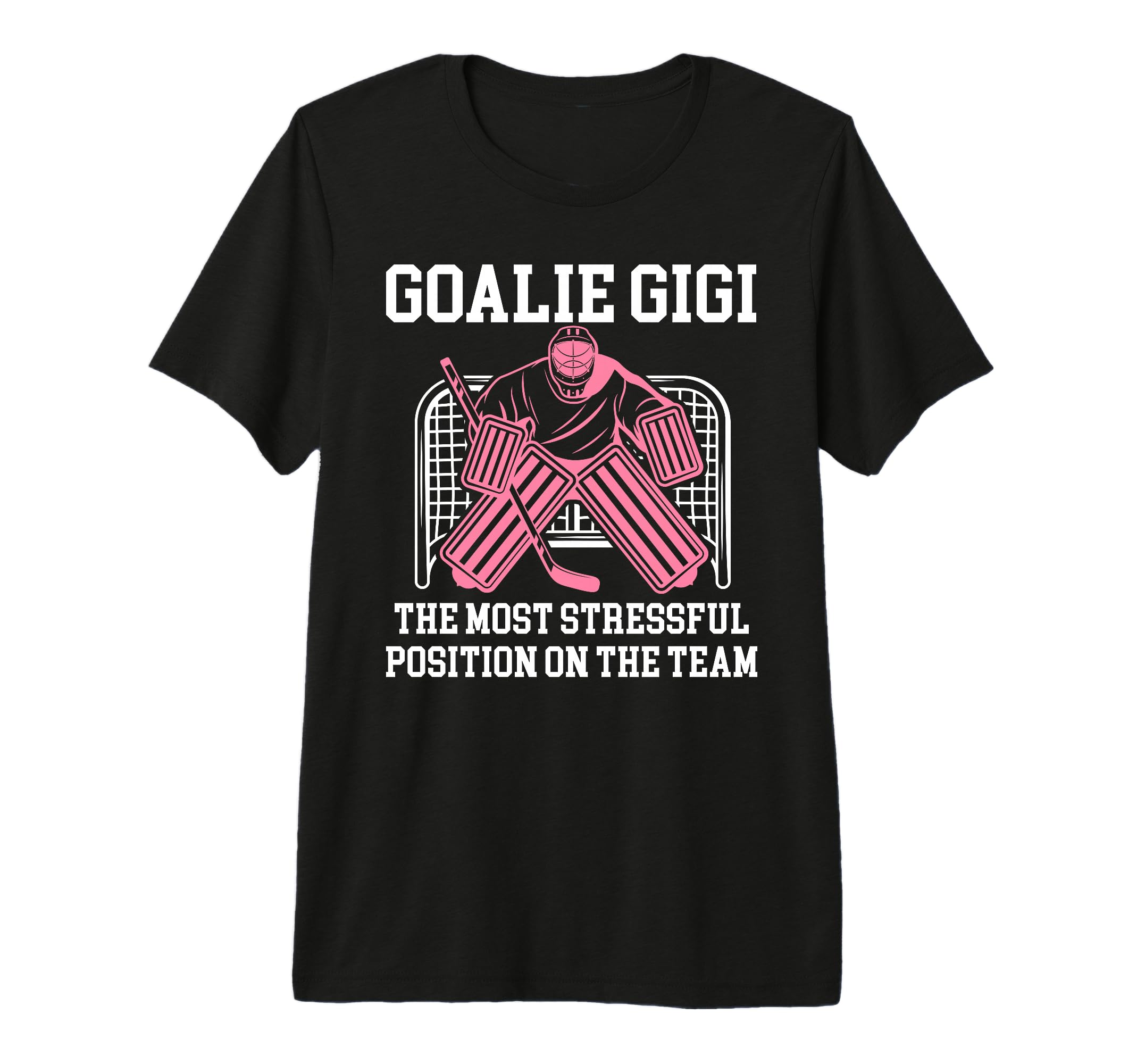 Funny Hockey Goalie Gigi Hockey T-Shirt - Fun Novelty Design Men Women - T-Shirt, Sweatshirt, Hoodie