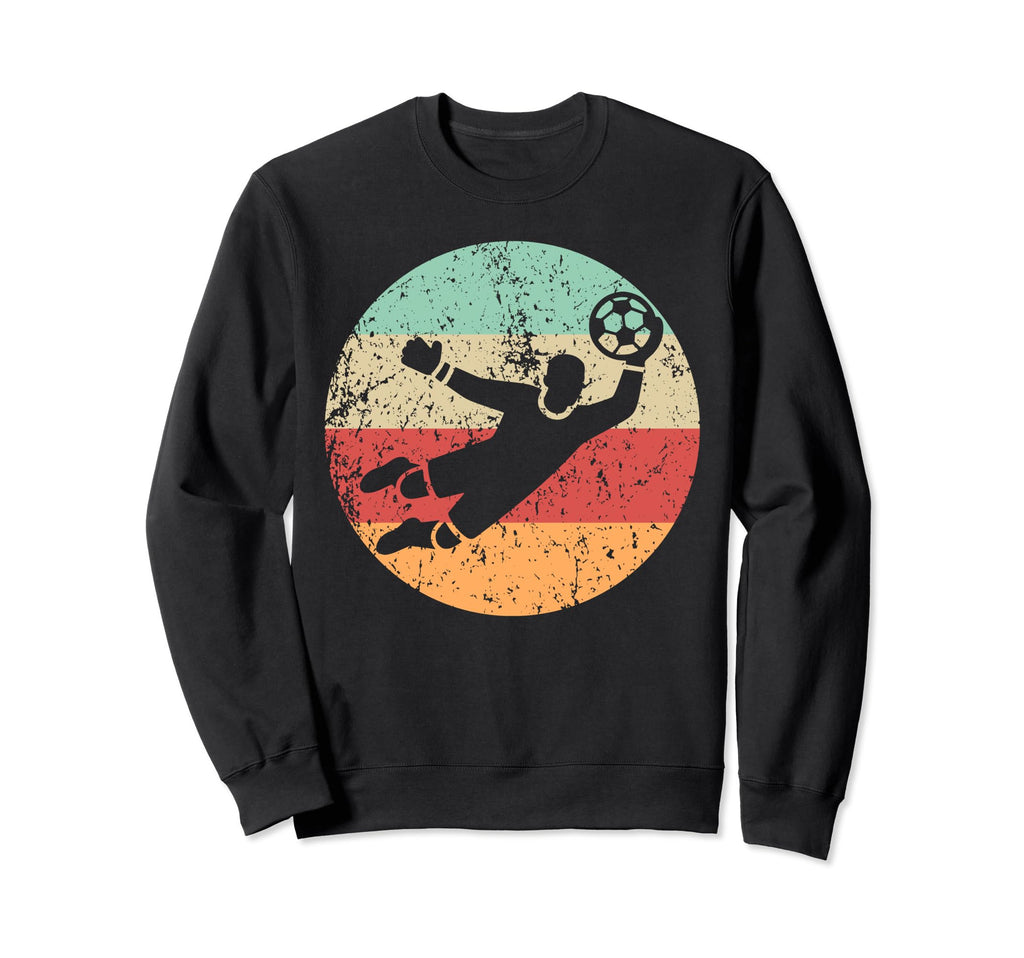 Soccer Goalie Soccer Sweatshirt - Novelty Apparel for Adults - T-Shirt, Sweatshirt, Hoodie