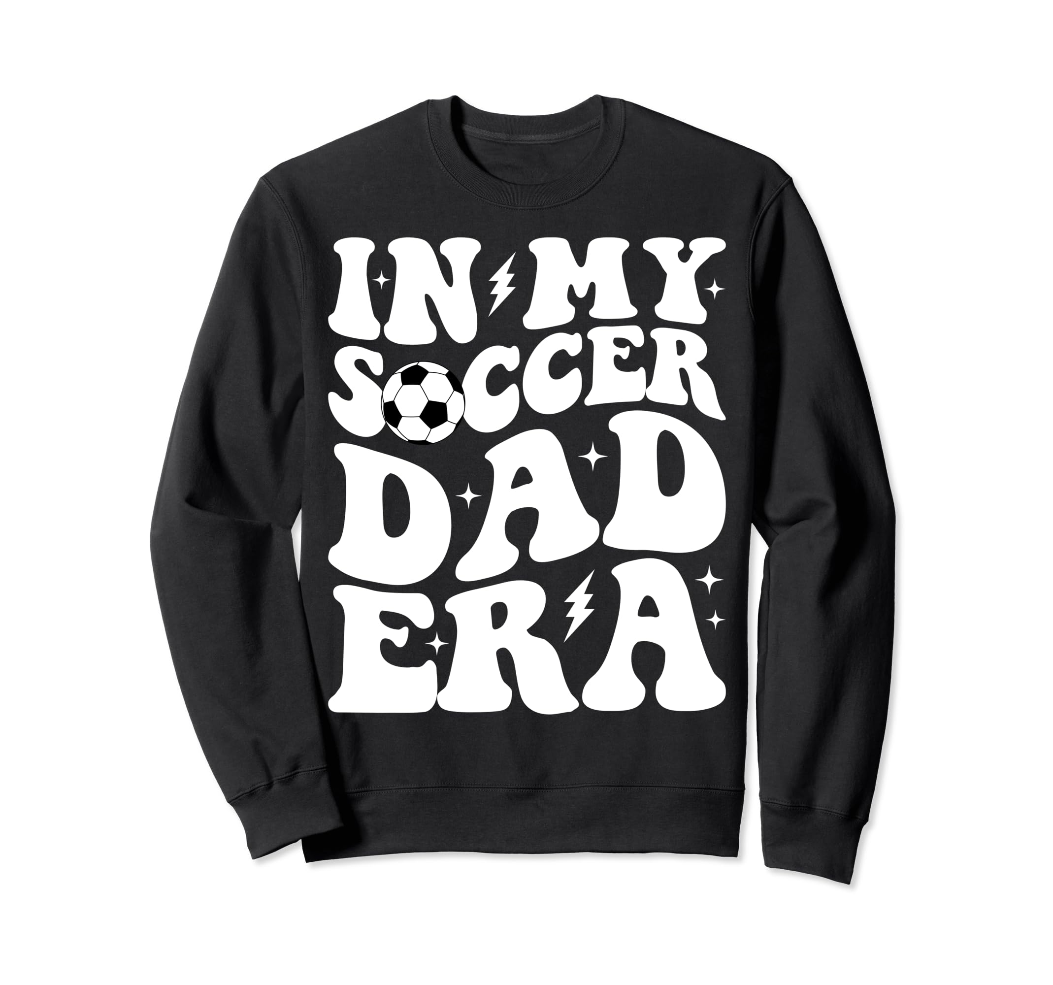 Groovy My Soccer Dad Era Sweatshirt - Streetwear Style Men Women - T-Shirt, Sweatshirt, Hoodie