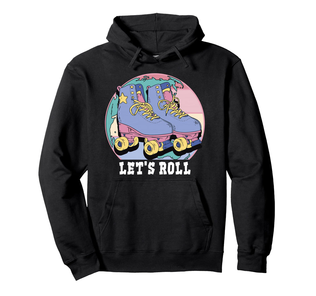 Lets Roll Roller Skates Hoodie - Custom Art Print Men Women - T-Shirt, Sweatshirt, Hoodie