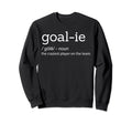 Funny Goalie Goalkeeper Definition Sweatshirt - Minimalist Print Men Women - T-Shirt, Sweatshirt, Hoodie