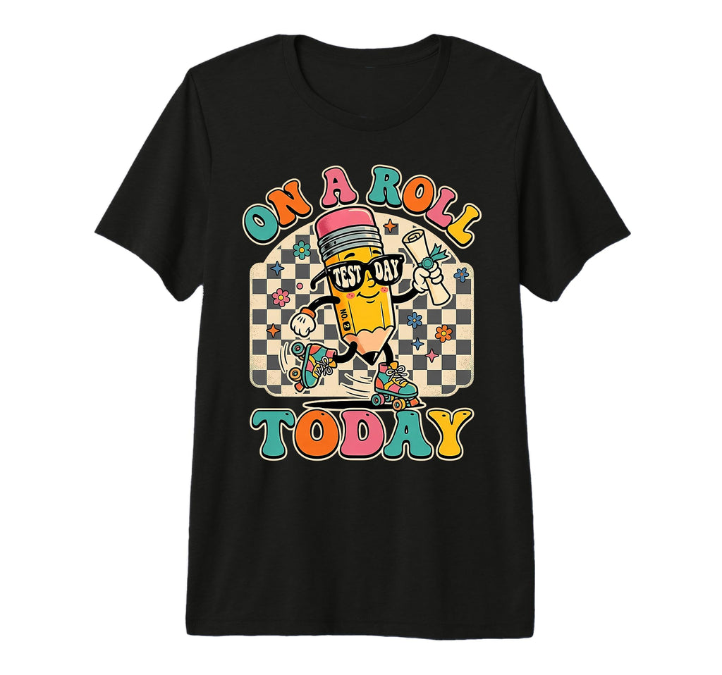 Roll Today Test Day Pencil Roller T-Shirt - Unique Graphic Men Women - T-Shirt, Sweatshirt, Hoodie