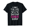 Im Soccer Goalie Sister Soccer T-Shirt - Casual Everyday Wear for Adults - T-Shirt, Sweatshirt, Hoodie