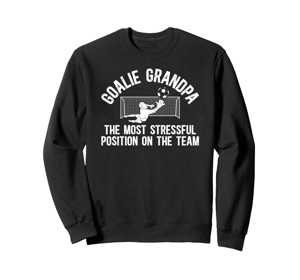 Funny Soccer Goalie Grandpa Soccer Sweatshirt - Graphic Print Men Women - T-Shirt, Sweatshirt, Hoodie