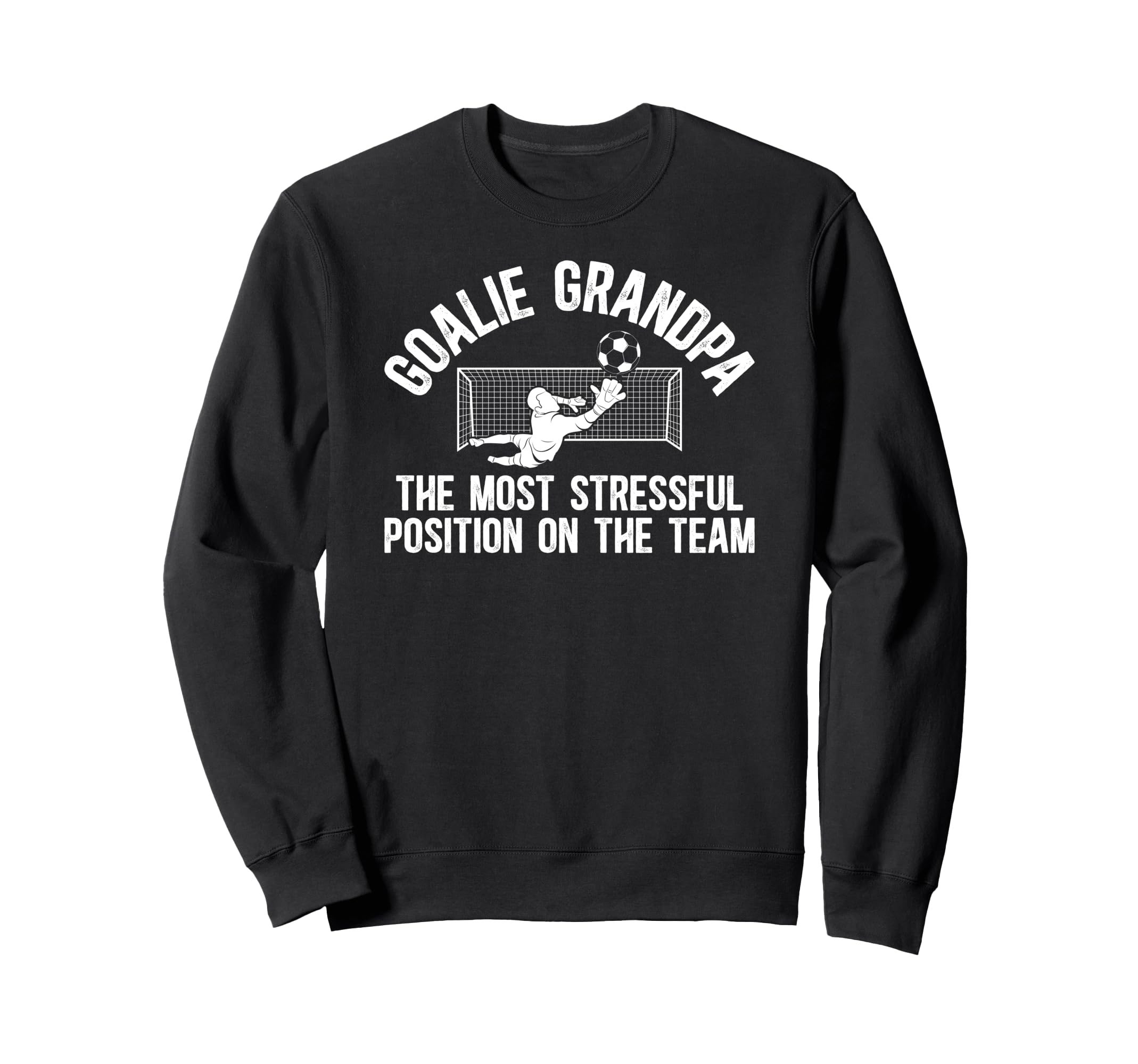 Funny Soccer Goalie Grandpa Soccer Sweatshirt - Graphic Print Men Women - T-Shirt, Sweatshirt, Hoodie