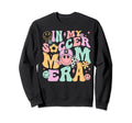 My Soccer Mom Era Groovy Soccer Sweatshirt - Casual Everyday Wear Unisex - T-Shirt, Sweatshirt, Hoodie