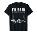 Ill Be My Office Soccer Funny Soccer T-Shirt - Fun Novelty Design Unisex - T-Shirt, Sweatshirt, Hoodie