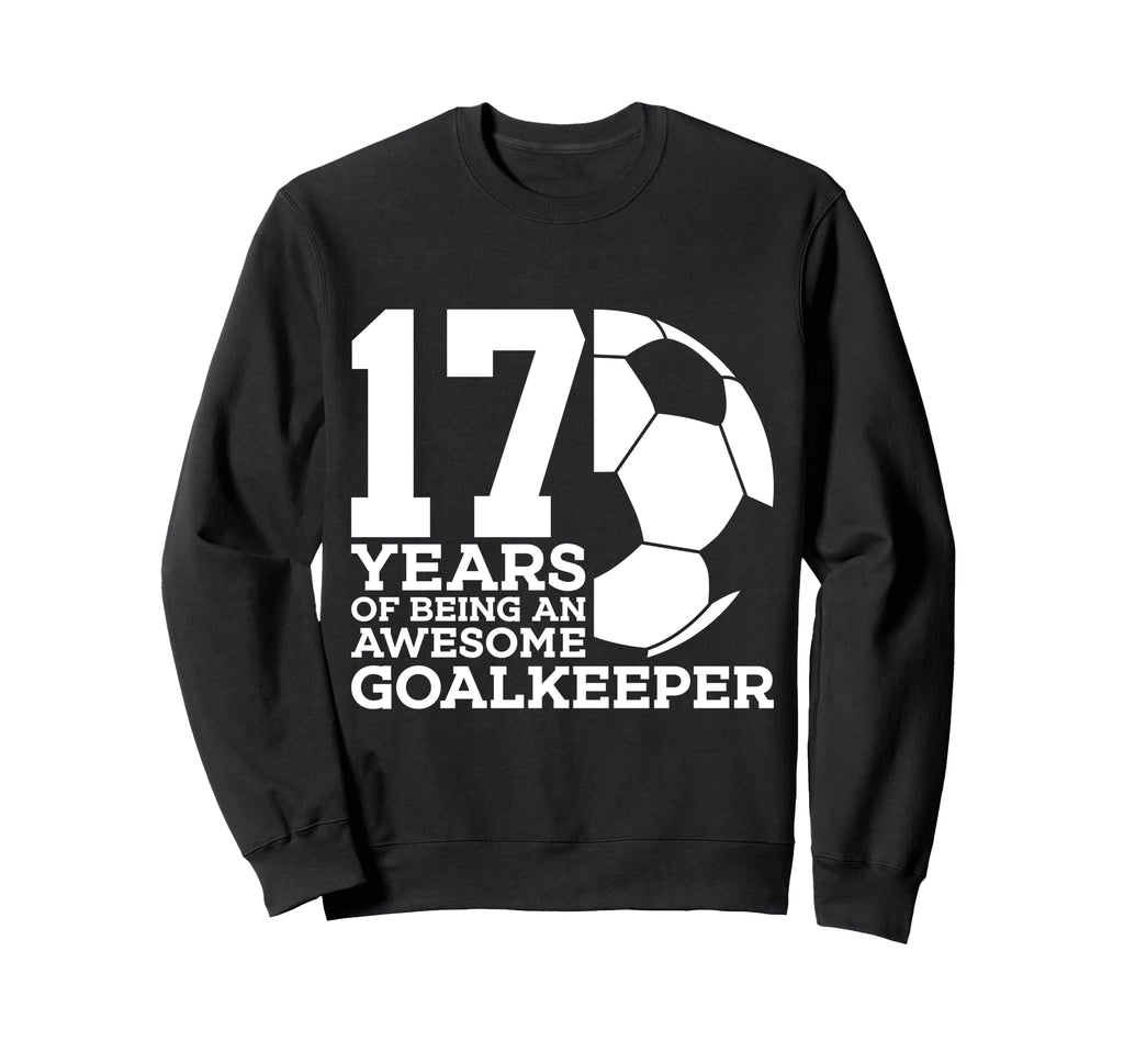 Soccer 17 Years Awesome Soccer Sweatshirt - Trendy Graphic Unisex - T-Shirt, Sweatshirt, Hoodie