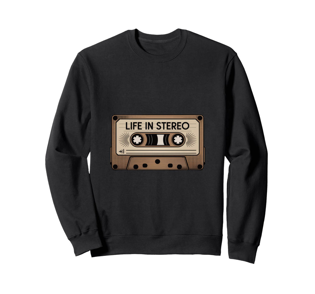 Life Stereo Cassette Tape Music Sweatshirt - Unique Graphic Men Women - T-Shirt, Sweatshirt, Hoodie