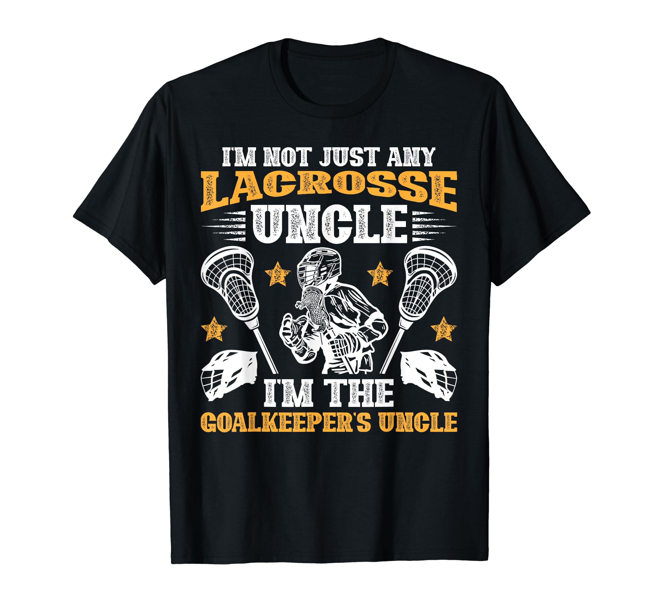 Im Lacrosse Goalkeeper Uncle T-Shirt - Streetwear Style for Adults - T-Shirt, Sweatshirt, Hoodie