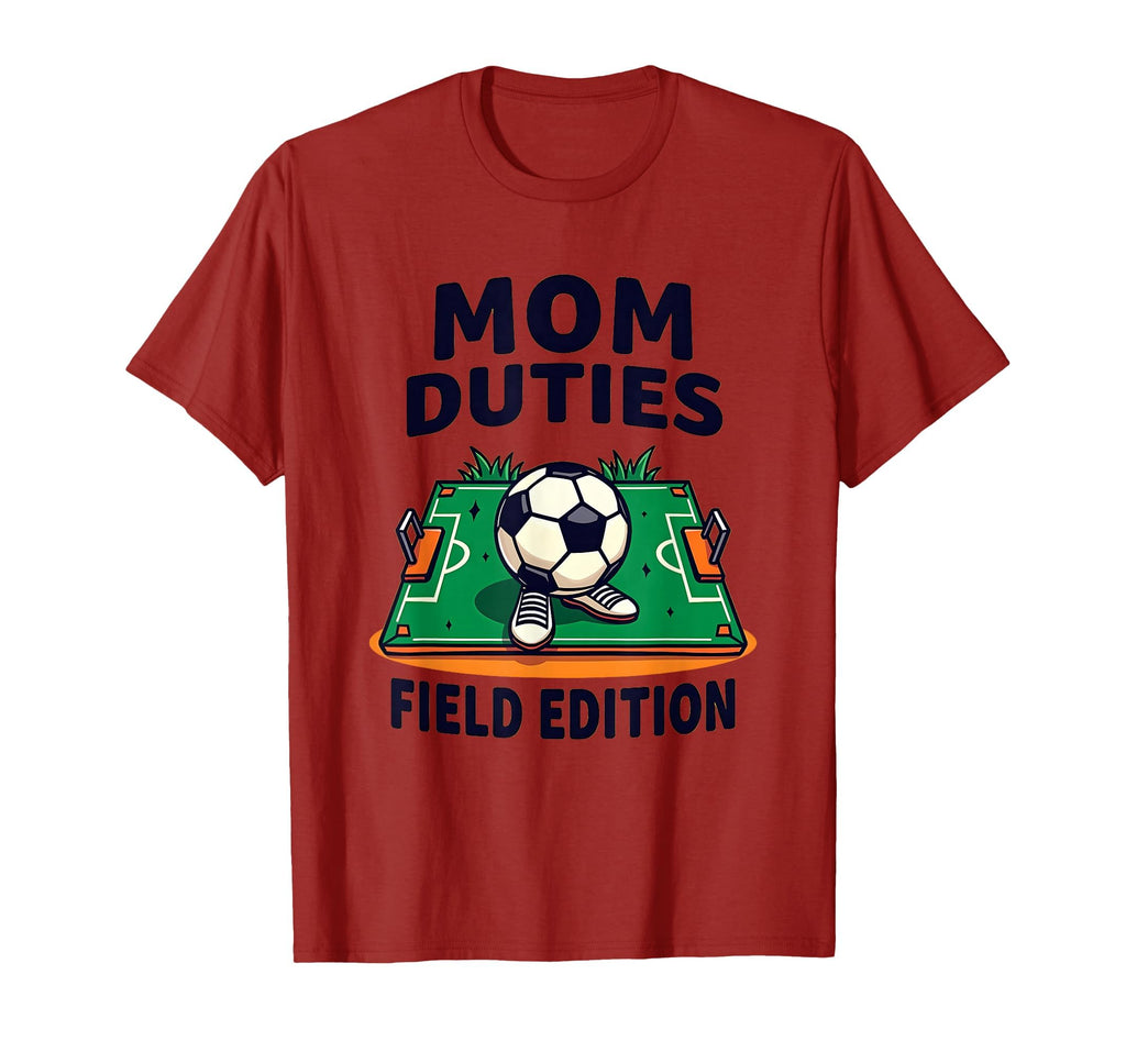 Mom Duties Field Soccer Parent T-Shirt - Fun Novelty Design for Adults - T-Shirt, Sweatshirt, Hoodie