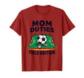 Mom Duties Field Soccer Parent T-Shirt - Fun Novelty Design for Adults - T-Shirt, Sweatshirt, Hoodie