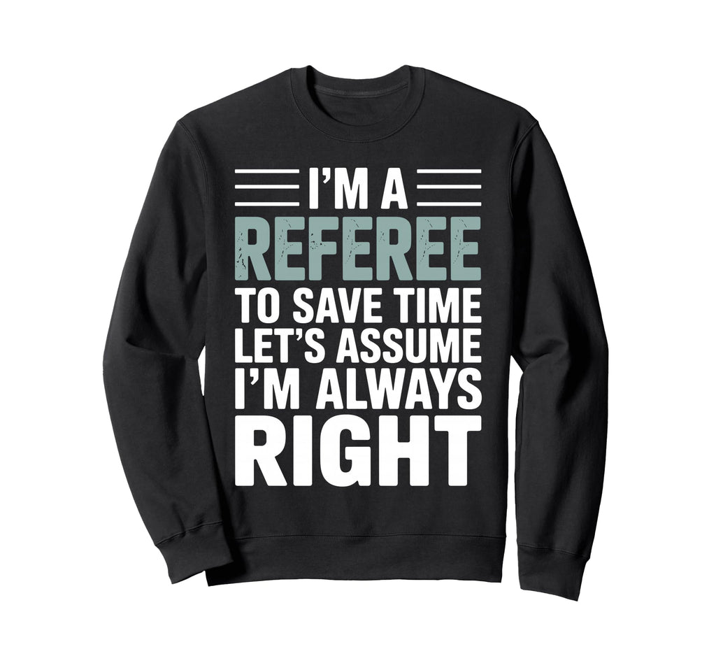 Funny Referee Art Soccer Football Sweatshirt - Graphic Print Men Women - T-Shirt, Sweatshirt, Hoodie