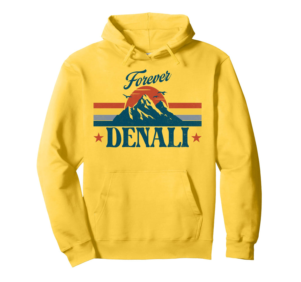 Mountain Adventure Forever Denali Hoodie - Fun Novelty Design for Adults - T-Shirt, Sweatshirt, Hoodie