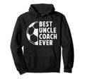 Best Uncle Coach Soccer Uncle Soccer Hoodie - Fun Novelty Design Unisex - T-Shirt, Sweatshirt, Hoodie