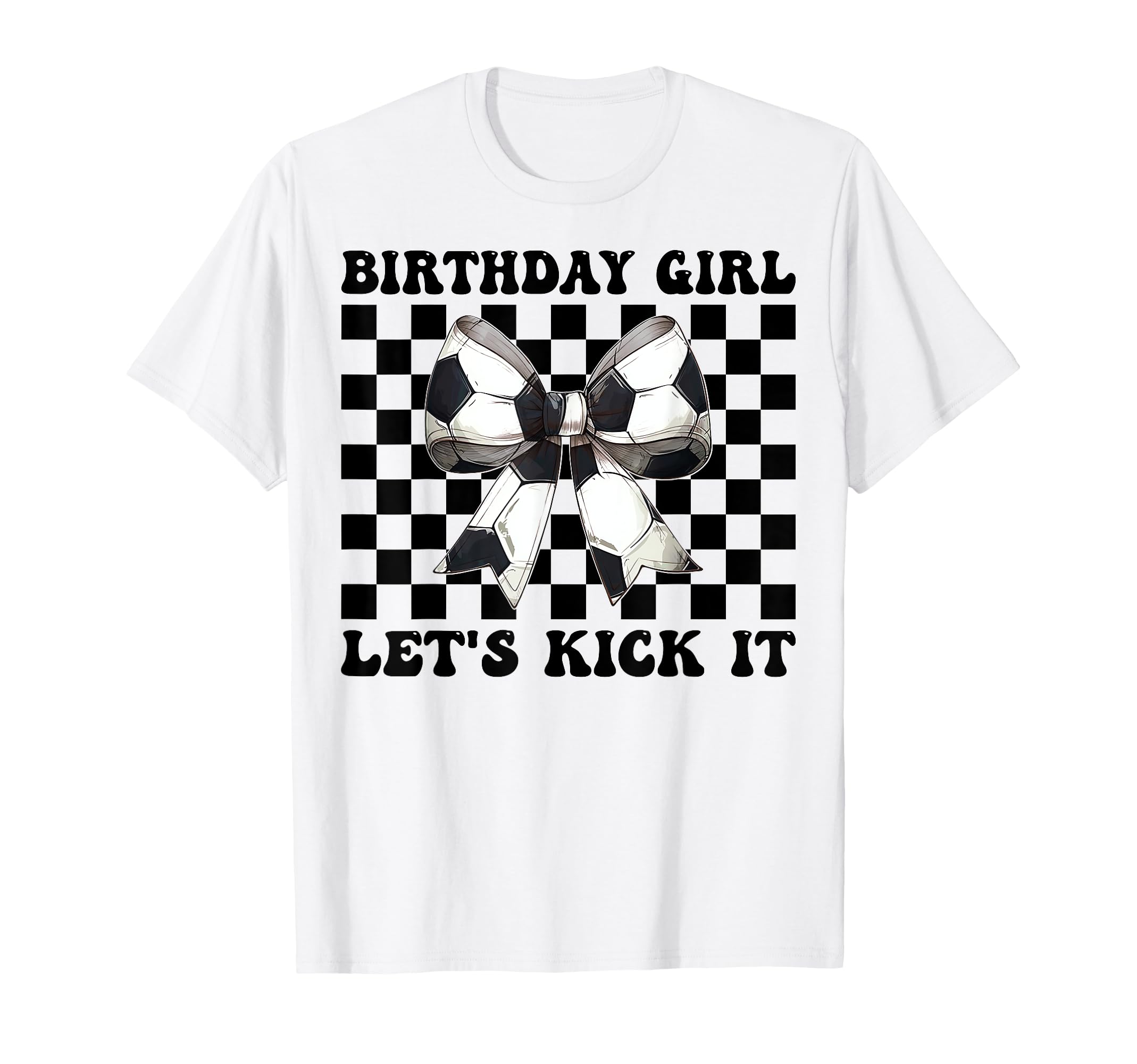 Birthday Lets Kick It Soccer Mom Mama T-Shirt - Unique Graphic for Adults - T-Shirt, Sweatshirt, Hoodie