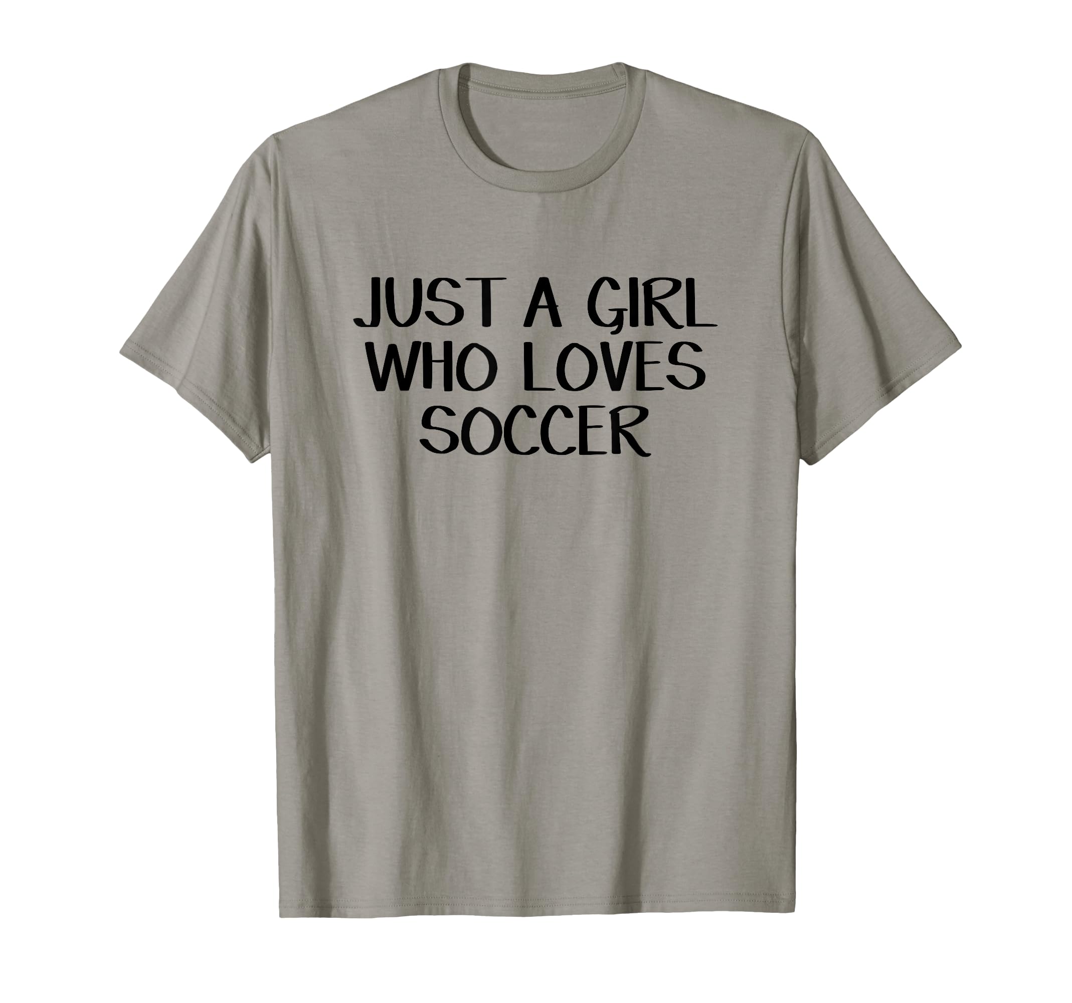 Just Who Loves Soccer T-Shirt - Novelty Apparel for Adults - T-Shirt, Sweatshirt, Hoodie