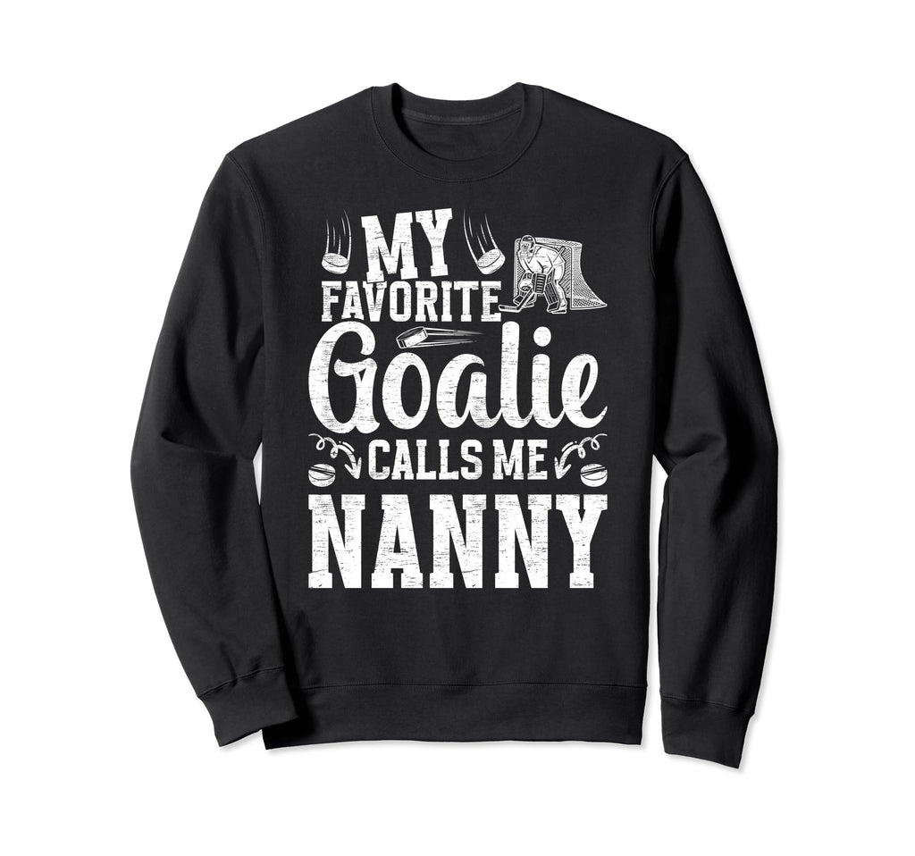 Favorite Ice Hockey Goalie Nanny Sweatshirt - Trendy Graphic for Adults - T-Shirt, Sweatshirt, Hoodie