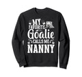 Favorite Ice Hockey Goalie Nanny Sweatshirt - Trendy Graphic for Adults - T-Shirt, Sweatshirt, Hoodie