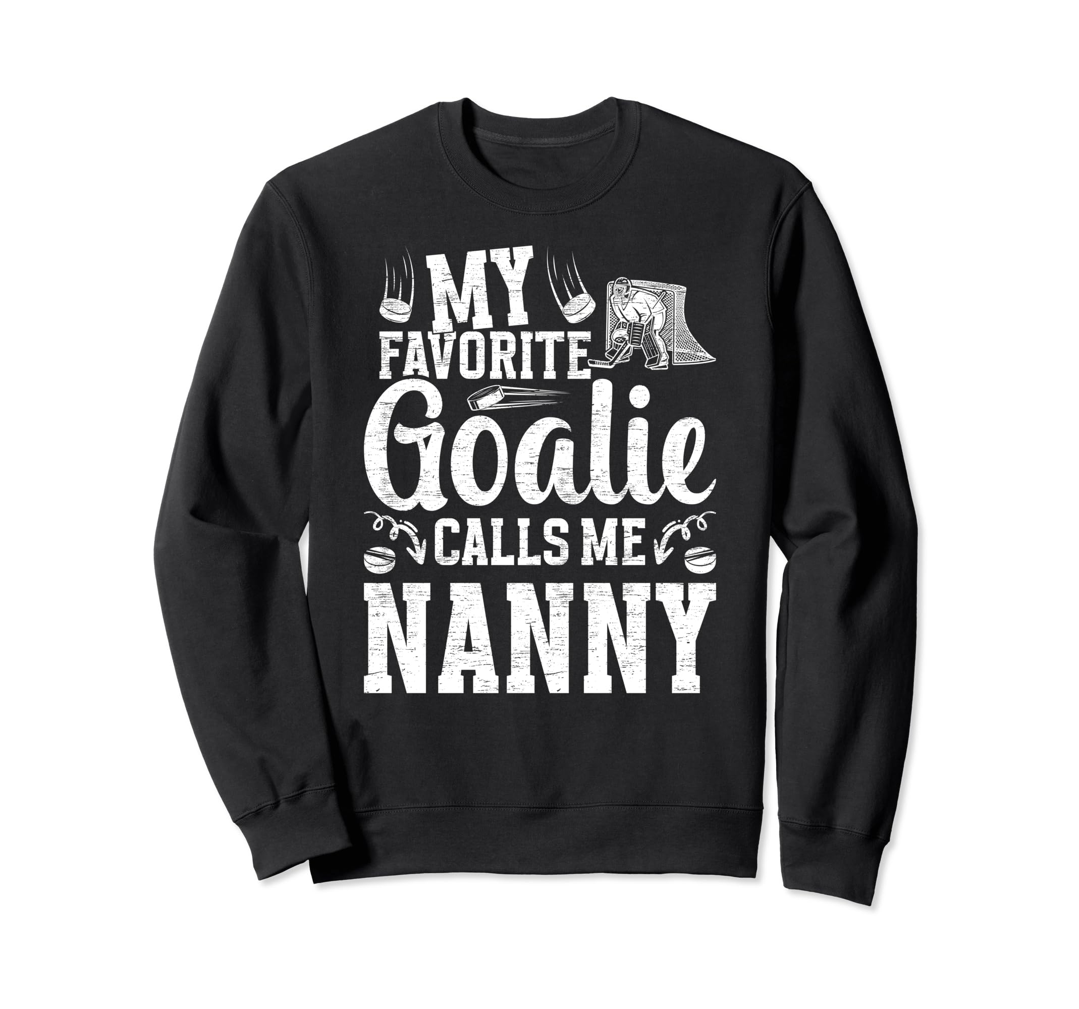 Favorite Ice Hockey Goalie Nanny Sweatshirt - Trendy Graphic for Adults - T-Shirt, Sweatshirt, Hoodie